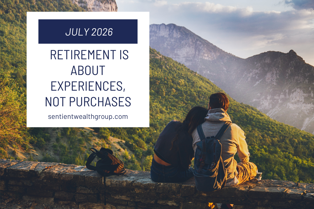 Retirement Is About Experiences, Not Purchases